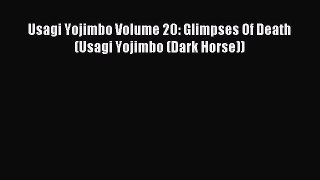 Usagi Yojimbo Volume 20: Glimpses Of Death (Usagi Yojimbo (Dark Horse)) Read Usagi Yojimbo