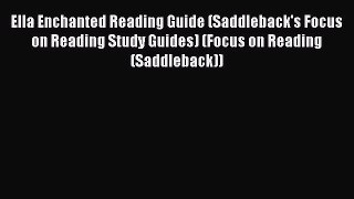 Ella Enchanted Reading Guide (Saddleback's Focus on Reading Study Guides) (Focus on Reading