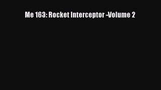 PDF Download Me 163: Rocket Interceptor -Volume 2 Read Full Ebook