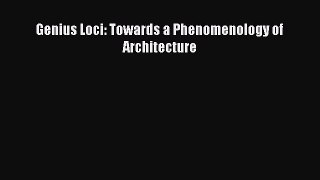 Genius Loci: Towards a Phenomenology of Architecture [PDF Download] Genius Loci: Towards a