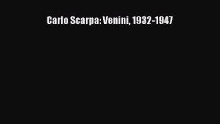 Carlo Scarpa: Venini 1932-1947 [PDF Download] Carlo Scarpa: Venini 1932-1947# [Download] Full