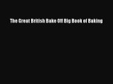 The Great British Bake Off Big Book of Baking [PDF] Online