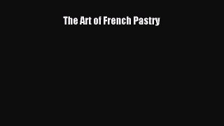 The Art of French Pastry [PDF] Full Ebook