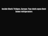 Inside Chefs' Fridges Europe: Top chefs open their home refrigerators [Read] Online