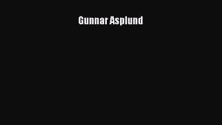Gunnar Asplund [PDF Download] Gunnar Asplund# [PDF] Online