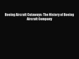 PDF Download Boeing Aircraft Cutaways: The History of Boeing Aircraft Company Read Full Ebook