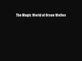 Download The Magic World of Orson Welles PDF Online