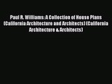 Paul R. Williams: A Collection of House Plans (California Architecture and Architects) (California