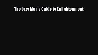 [PDF Download] The Lazy Man's Guide to Enlightenment [Read] Online