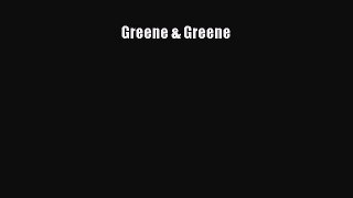 Greene & Greene [PDF Download] Greene & Greene# [Read] Full Ebook