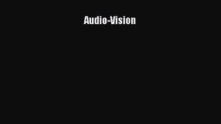 Read Audio-Vision Ebook Free