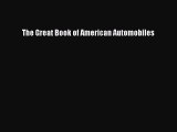 PDF Download The Great Book of American Automobiles Download Online