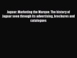 PDF Download Jaguar: Marketing the Marque: The history of Jaguar seen through its advertising