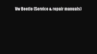 PDF Download Vw Beetle (Service & repair manuals) Download Online