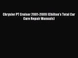 PDF Download Chrysler PT Cruiser 2001-2009 (Chilton's Total Car Care Repair Manuals) Read Full
