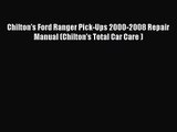 PDF Download Chilton's Ford Ranger Pick-Ups 2000-2008 Repair Manual (Chilton's Total Car Care