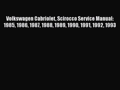PDF Download Volkswagen Cabriolet Scirocco Service Manual: 1985 1986 1987 1988 1989 1990 1991