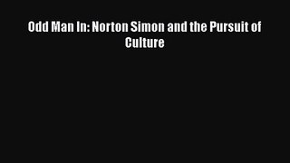 Odd Man In: Norton Simon and the Pursuit of Culture [PDF Download] Odd Man In: Norton Simon