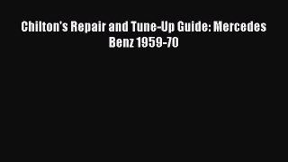 PDF Download Chilton's Repair and Tune-Up Guide: Mercedes Benz 1959-70 Read Full Ebook