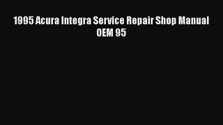 PDF Download 1995 Acura Integra Service Repair Shop Manual OEM 95 PDF Online
