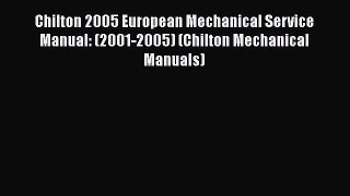 PDF Download Chilton 2005 European Mechanical Service Manual: (2001-2005) (Chilton Mechanical