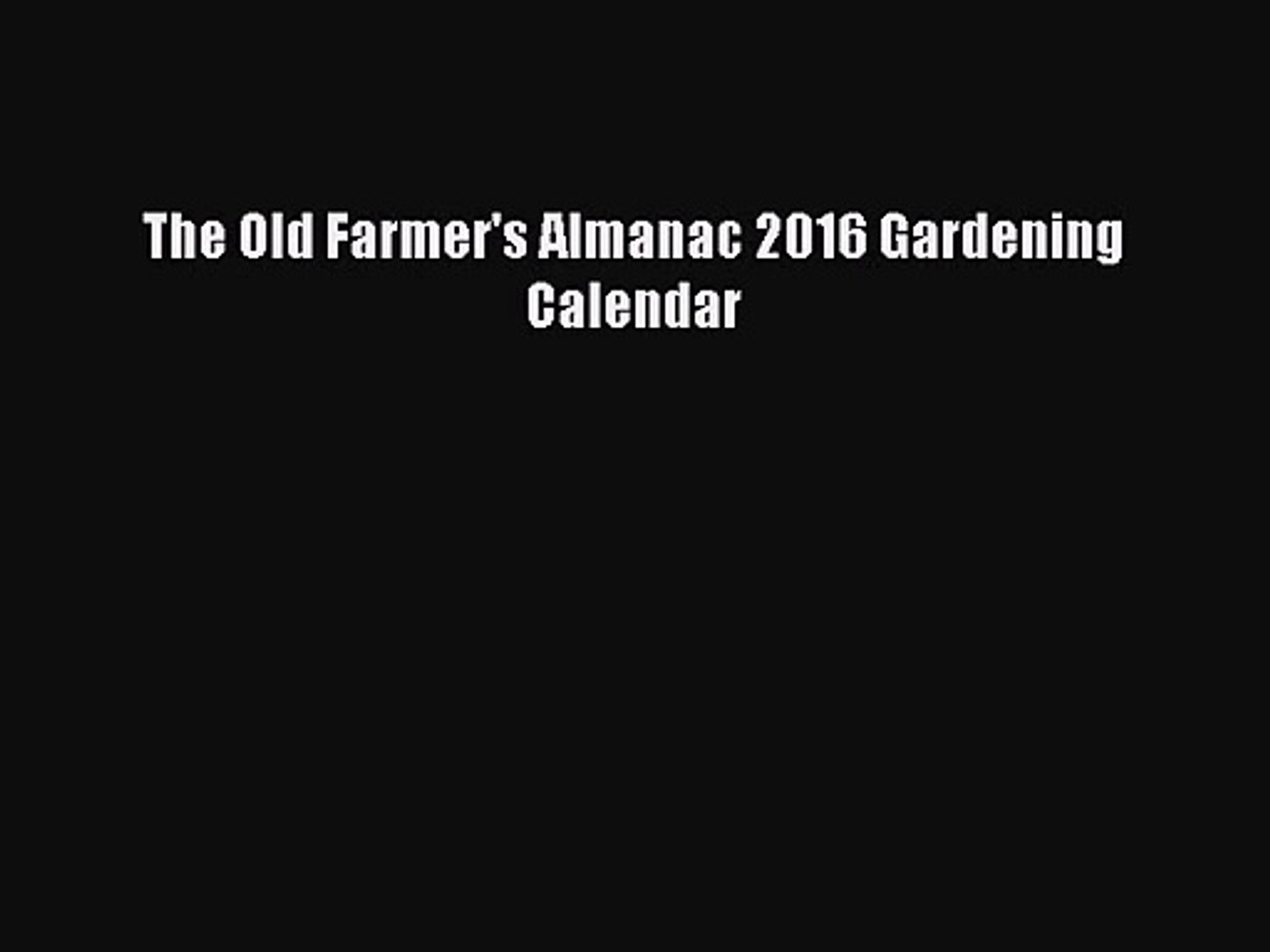 The Old Farmer S Almanac 2016 Gardening Calendar Read Online