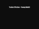 Traitor (Fiction - Young Adult) Read Traitor (Fiction - Young Adult)# Ebook Free