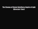 Read The Cinema of Steven Spielberg: Empire of Light (Directors' Cuts) Ebook Online