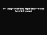 PDF Download 1997 Chevy Cavalier Shop Repair Service Manual Set OEM (2 volume) Read Online