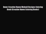 Dover Creative Haven Mehndi Designs Coloring Book (Creative Haven Coloring Books) [Read] Online