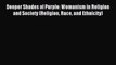 Read Deeper Shades of Purple: Womanism in Religion and Society (Religion Race and Ethnicity)