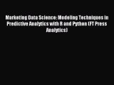 [PDF Download] Marketing Data Science: Modeling Techniques in Predictive Analytics with R and