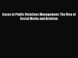 [PDF Download] Cases in Public Relations Management: The Rise of Social Media and Activism