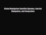 PDF Download Global Navigation Satellite Systems Inertial Navigation and Integration Download