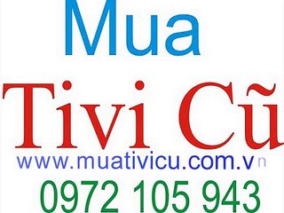 Mua tivi cũ Lcd, led, samsung, lg, sony ...0972 105 943