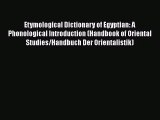 Etymological Dictionary of Egyptian: A Phonological Introduction (Handbook of Oriental Studies/Handbuch
