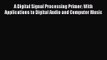 PDF Download A Digital Signal Processing Primer: With Applications to Digital Audio and Computer