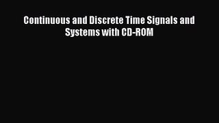 PDF Download Continuous and Discrete Time Signals and Systems with CD-ROM Read Full Ebook