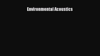 Environmental Acoustics [PDF Download] Environmental Acoustics# [Read] Online