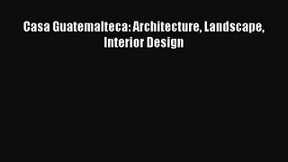 Casa Guatemalteca: Architecture Landscape Interior Design [PDF Download] Casa Guatemalteca: