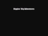 Biggles' Big Adventures [PDF Download] Biggles' Big Adventures [PDF] Full Ebook