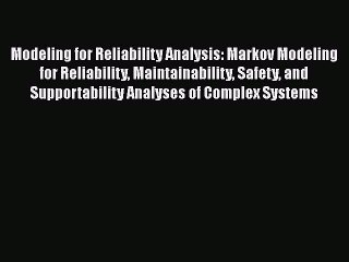 PDF Download Modeling for Reliability Analysis: Markov Modeling for Reliability Maintainability