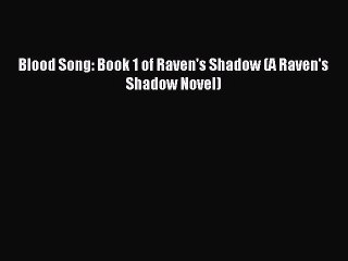 Blood Song: Book 1 of Raven's Shadow (A Raven's Shadow Novel) [PDF Download] Blood Song: Book