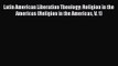 Latin American Liberation Theology: Religion in the Americas (Religion in the Americas V. 1)