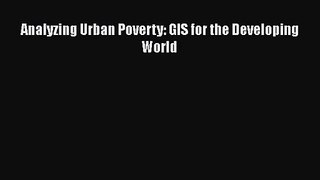 PDF Download Analyzing Urban Poverty: GIS for the Developing World Read Online
