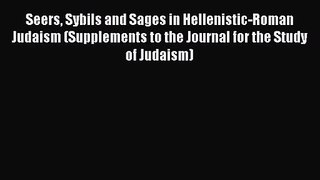 Seers Sybils and Sages in Hellenistic-Roman Judaism (Supplements to the Journal for the Study