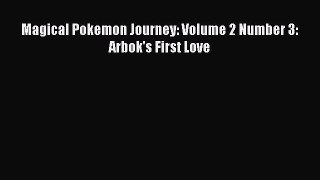 [PDF Download] Magical Pokemon Journey: Volume 2 Number 3: Arbok's First Love# [PDF] Online