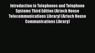 PDF Download Introduction to Telephones and Telephone Systems Third Edition (Artech House Telecommunications