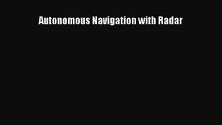 PDF Download Autonomous Navigation with Radar Download Full Ebook