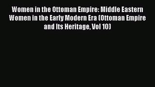 Women in the Ottoman Empire: Middle Eastern Women in the Early Modern Era (Ottoman Empire and
